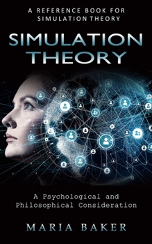 Paperback Simulation Theory: A Reference Book for Simulation Theory (A Psychological and Philosophical Consideration) Book