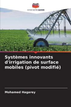 Paperback Systèmes innovants d'irrigation de surface mobiles (pivot modifié) [French] Book