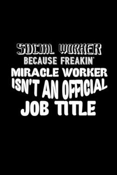 Paperback Social worker because freakin' miracle worker isn't an official job title: 110 Game Sheets - 660 Tic-Tac-Toe Blank Games - Soft Cover Book for Kids fo Book