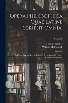 Paperback Opera Philosophica Quae Latine Scripsit Omnia,: In Unum Corpus Nunc Primum Collecta Studio Et Labore Gulielmi Molesworth; Volume 2 [Latin] Book