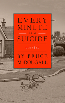 Paperback Every Minute Is a Suicide: Stories Book