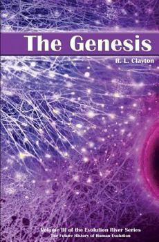 Paperback The Genesis: Volume 3 of the Future History of Human Evolution Book