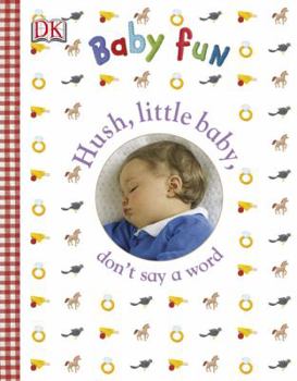 Hardcover DK Baby Fun: Hush Little Baby Book
