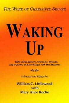 Paperback Waking Up: The Work of Charlotte Selver Book