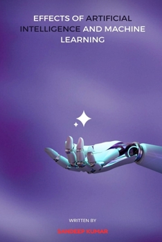 Paperback Effects of Artificial Intelligence and Machine Learning Book