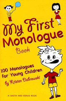 Paperback My First Monologue Book: 100 Monologues for Young Children Book