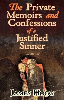 The Private Memoirs and Confessions of a Justified Sinner Illustrated