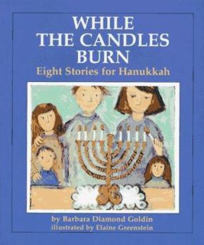 Hardcover While the Candles Burn: Eight Stories for Hanukkah Book