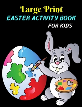 Paperback Large Print Easter Activity Book For Kids: Kids Activity Books For Easter [Large Print] Book