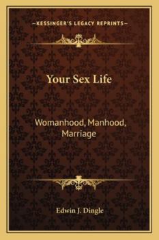 Paperback Your Sex Life: Womanhood, Manhood, Marriage Book