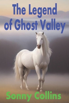Paperback The Legend of Ghost Valley Book