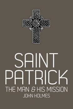 Paperback Saint Patrick: The Man and His Mission Book