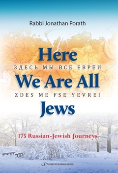 Hardcover Here We Are All Jews: 175 Russian - Jewish Journeys Book