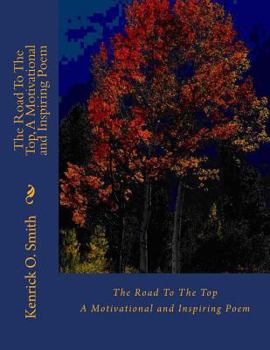 Paperback The Road To The Top, A Motivational and Inspiring Poem Book