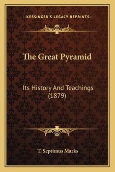 Paperback The Great Pyramid: Its History And Teachings (1879) Book