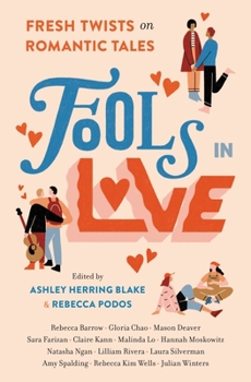 Hardcover Fools in Love: Fresh Twists on Romantic Tales Book