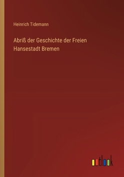 Paperback Abriß der Geschichte der Freien Hansestadt Bremen [German] Book