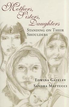 Paperback Mothers, Sisters, Daughters: Standing on Their Shoulders Book