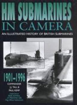 Hardcover Hm Submarines in Camera: An Illustrated History of British Submarines, 1901-1996 Book