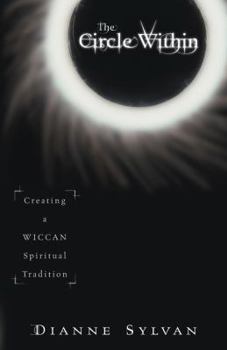 Paperback The Circle Within: Creating a Wiccan Spiritual Tradition Book
