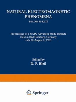 Paperback Natural Electromagnetic Phenomena Below 30 Kc/S: Proceedings of a NATO Advanced Study Institute Held in Bad Homburg, Germany July 22-August 2, 1963 Book