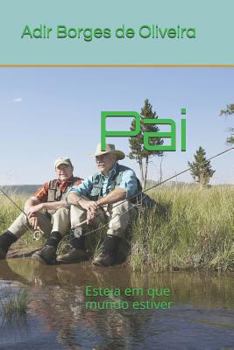 Paperback Pai: Esteja Em Que Mundo Estiver [Portuguese] Book