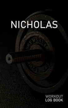NICHOLAS: Blank Daily Workout Log Book | Track Exercise Type, Sets, Reps, Weight, Cardio, Calories, Distance & Time | Space to Record Stretches, ... First Name Initial N Dumbbell Cover
