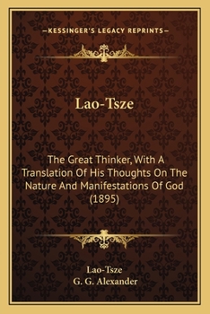 Paperback Lao-Tsze: The Great Thinker, With A Translation Of His Thoughts On The Nature And Manifestations Of God (1895) Book