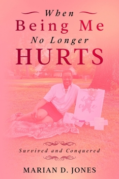 Paperback When Being Me No Longer Hurts Book