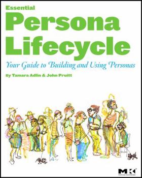 Paperback The Essential Persona Lifecycle: Your Guide to Building and Using Personas Book