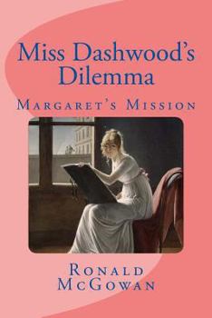 Paperback Miss Dashwood's Dilemma: Margaret's Mission Book