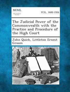 Paperback The Judicial Power of the Commonwealth with the Practice and Procedure of the High Court Book