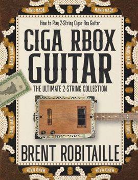 Paperback Cigar Box Guitar: How to Play 2-String Cigar Box Guitar Book