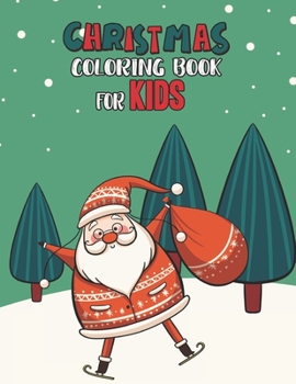 Paperback Christmas Coloring Book For Kids: Christmas Coloring And Activity Book For kids Ages 4-8 Fun Christmas Gift Book Coloring Pages For Boys, Girls, Presc Book