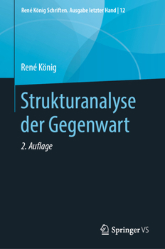 Strukturanalyse der Gegenwart (René König Schriften. Ausgabe letzter Hand) (German Edition)