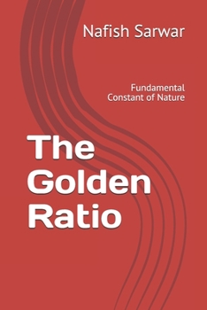 Paperback The Golden Ratio: Fundamental Constant of Nature Book