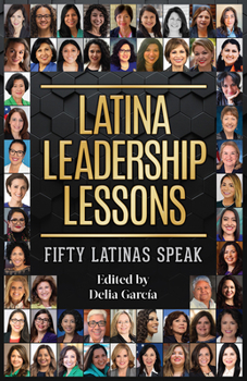 Paperback Latina Leadership Lessons: Fifty Latinas Speak Book
