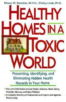 Paperback Healthy Homes in a Toxic World: Preventing, Identifying, and Eliminating Hidden Health Hazards in Your Home Book