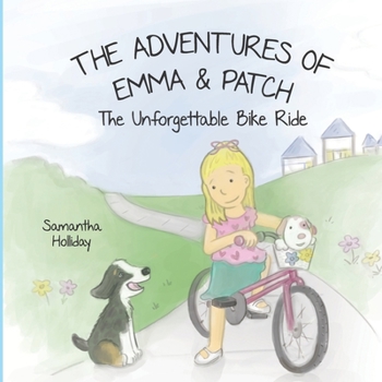 Paperback The Adventures of Emma & Patch: The Unforgettable Bike Ride Book