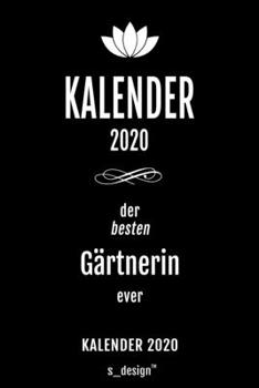 Kalender 2020 für Gärtner / Gärtnerin: Wochenplaner / Tagebuch / Journal für das ganze Jahr: Platz für Notizen, Planung / Planungen / Planer , Erinnerungen und Sprüche (German Edition)