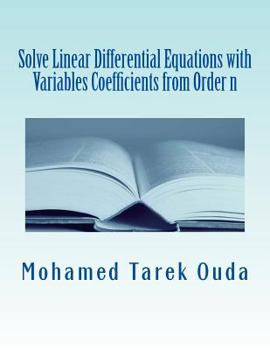 Solve Linear Differential Equations with Variables Coefficients from Order N: Solve Linear Differential Equations