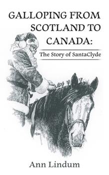 Paperback Galloping from Scotland to Canada: The Story of SantaClyde Book