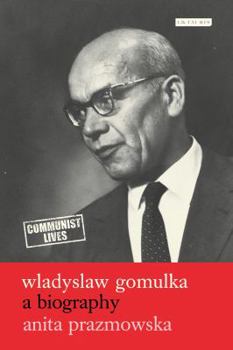 Hardcover Wladyslaw Gomulka: A Biography Book