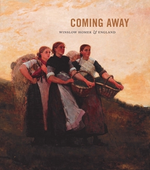 Hardcover Coming Away: Winslow Homer and England Book