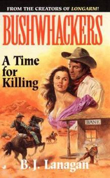 Mass Market Paperback Bushwhackers 07: A Time for Killing Book
