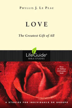 Love: The Greatest Gift of All : 9 Studies for Individuals or Groups (Life Guide Bible Studies) - Book  of the LifeGuide Bible Studies