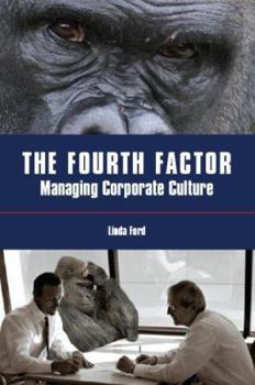 The Fourth Factor: Managing Corporate Culture