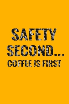 Safety Second Coffee is First: A Caffeine Addict's Ideal Dot Grid Journal