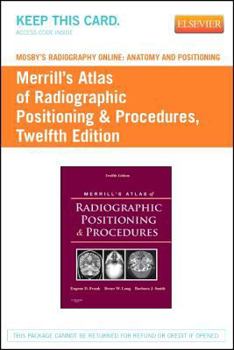 Printed Access Code Mosby's Radiography Online: Anatomy and Positioning for Merrill's Atlas of Radiographic Positioning & Procedures (Access Code) Book