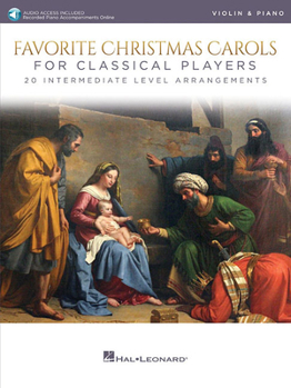 Paperback Favorite Christmas Carols for Classical Players - Violin and Piano 20 Intermediate Level Arrangements (Book/Online Audio) [With Access Code] Book